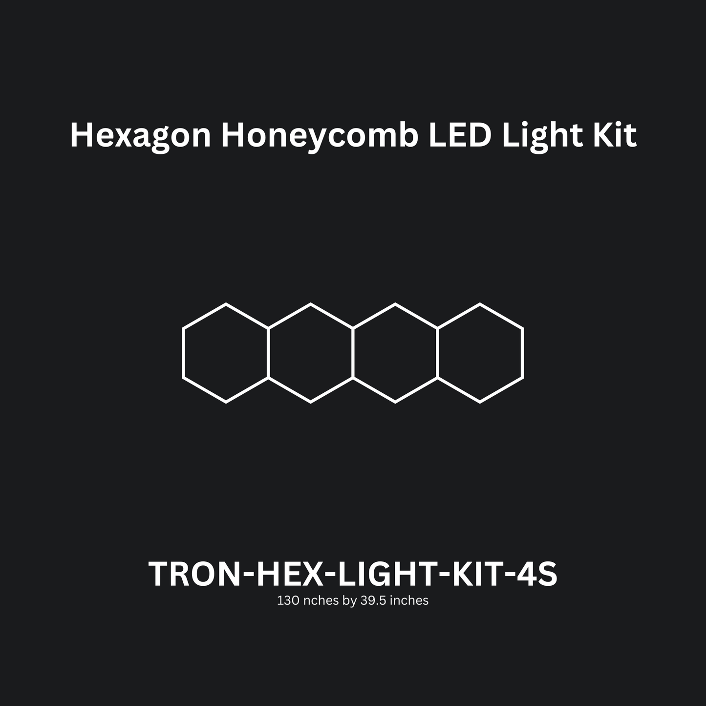 4x (Four) Hexagon Honeycomb LED Light Kit, Super Bright Daylight White 6500K, TRON-HEX-LIGHT-KIT-4S