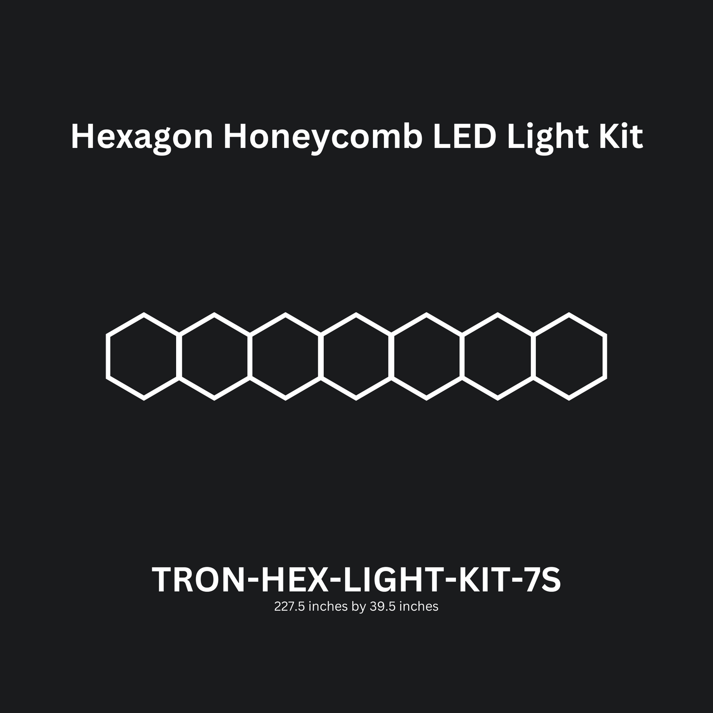 7x (Seven) Hexagon Honeycomb LED Light Kit, Super Bright Daylight White 6500K, TRON-HEX-LIGHT-KIT-7S