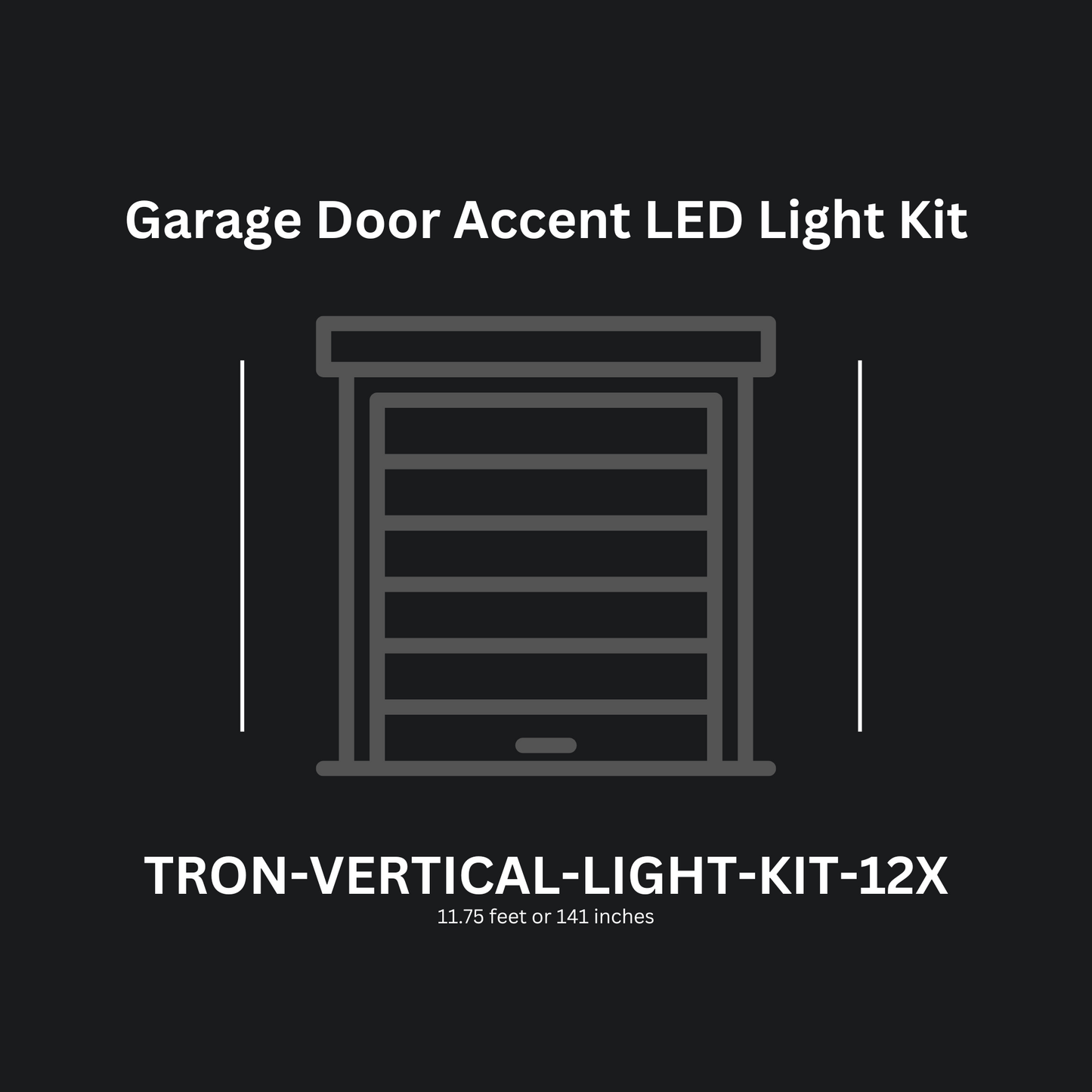 12ft (Twelve) Vertical Series LED Light Kit, Garage Door Accent Double Sided, Super Bright Daylight White 6500K, TRON-VERTICAL-LIGHT-KIT-12X