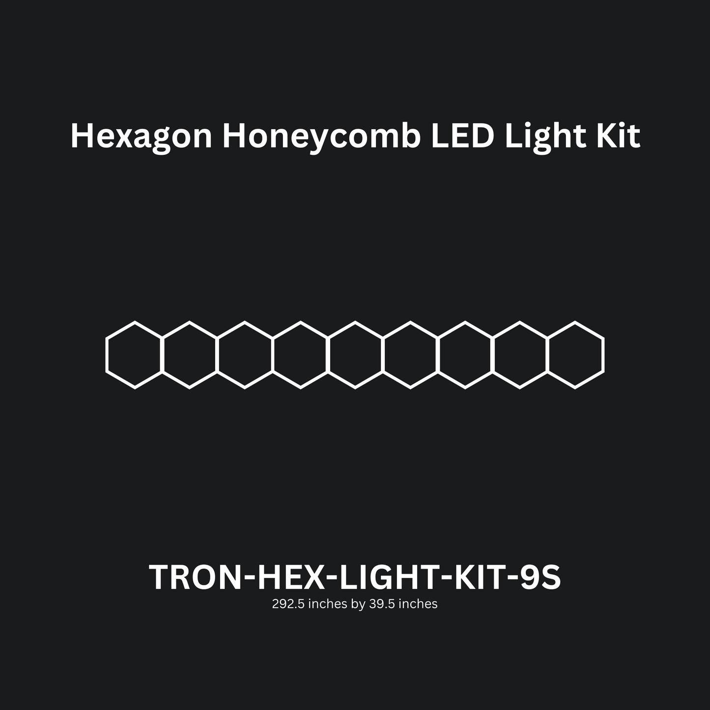 9x (Nine) Hexagon Honeycomb LED Light Kit, Super Bright Daylight White 6500K, TRON-HEX-LIGHT-KIT-9S
