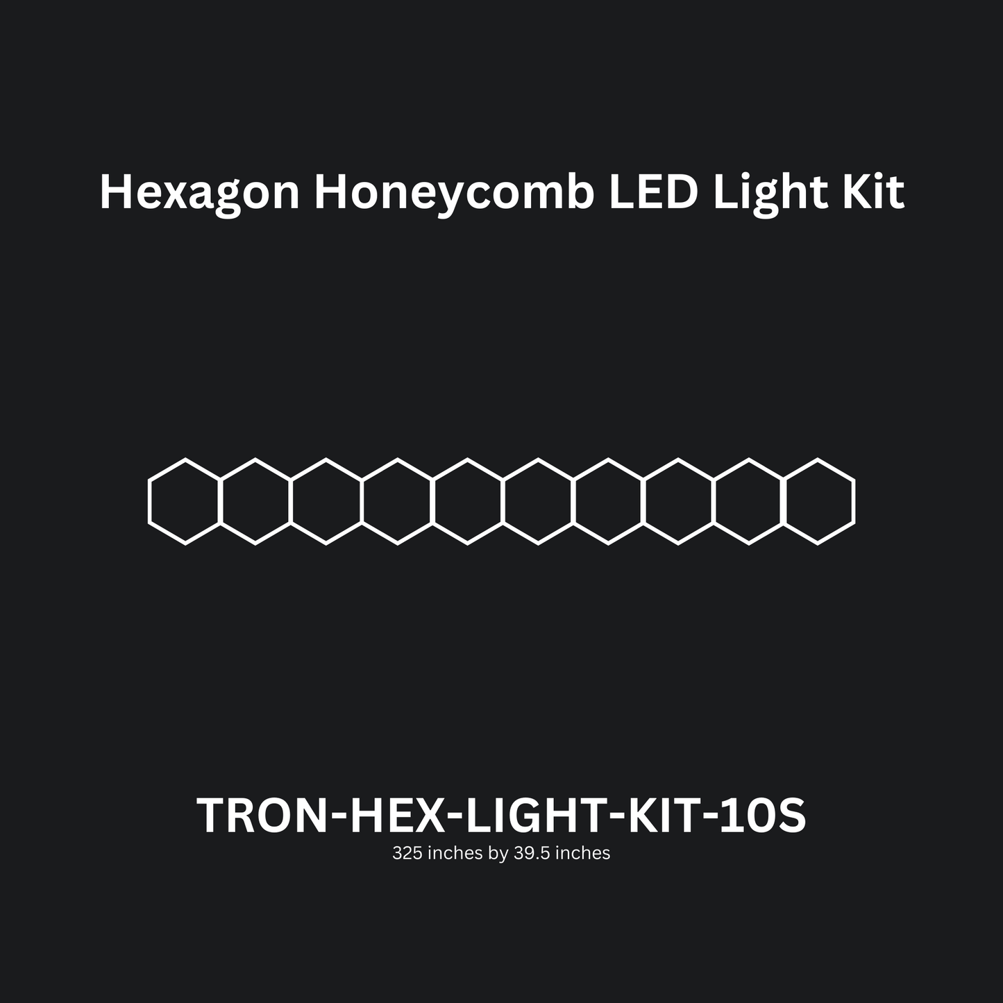 10x (Ten) Hexagon Honeycomb LED Light Kit, Super Bright Daylight White 6500K, TRON-HEX-LIGHT-KIT-10S